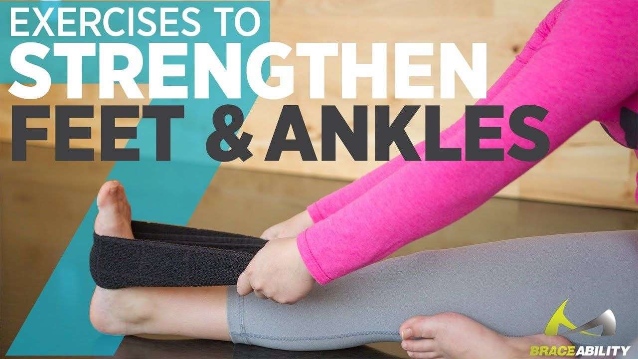 7 Effective Foot / Ankle Strengthening Exercises That Will Help with ...
