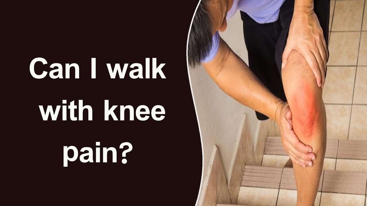 Can I walk with knee pain?