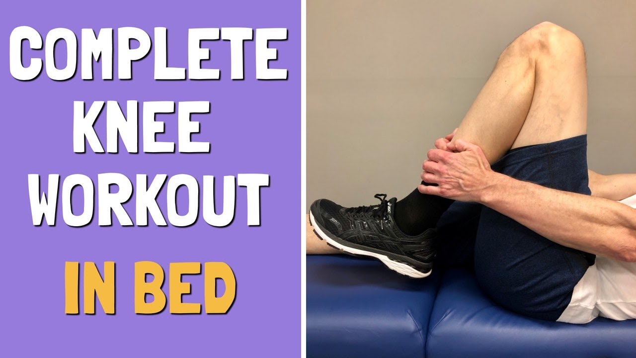 Complete Knee Workout in Bed For Knee Pain, Replacement ...