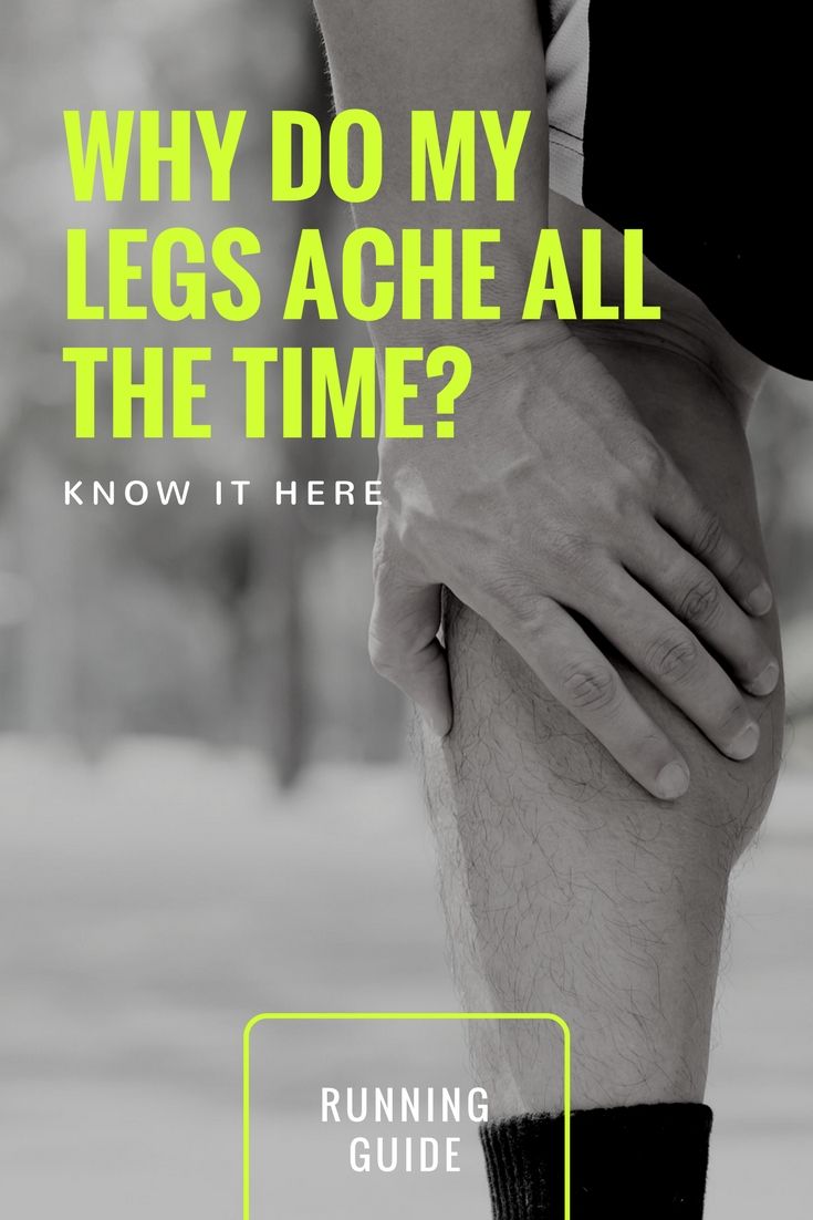 Have you asked yourself Why do my legs ache all the time ...