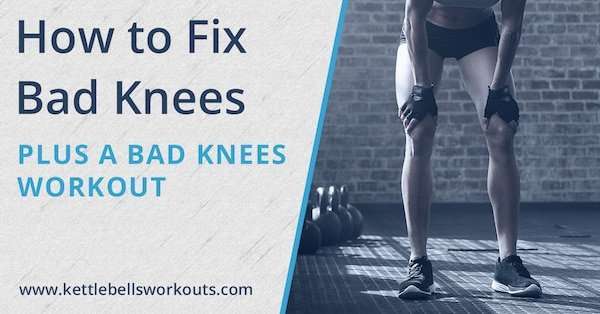 How to Fix Bad Knees