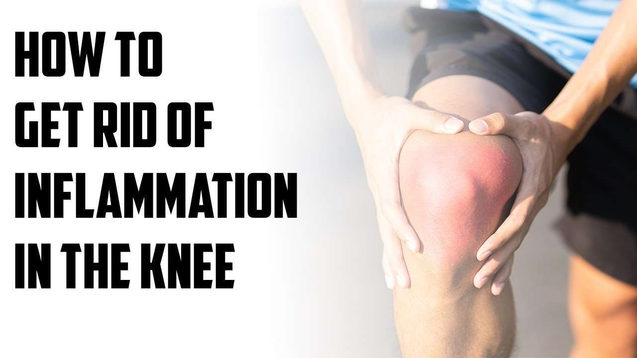 How to get rid of inflammation in the knee