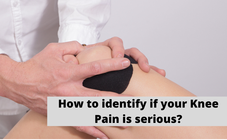 How to identify if your Knee Pain is serious?