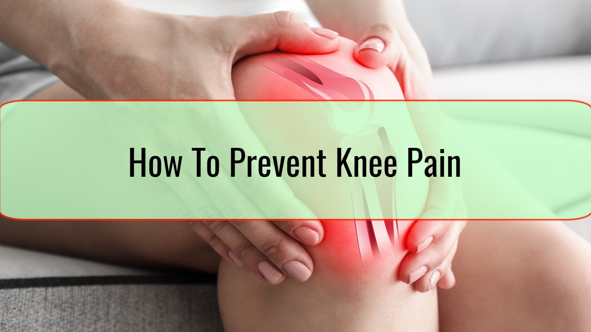 How To Prevent Knee Pain  Health blog