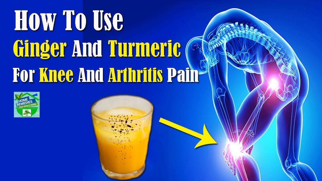 How To Use Ginger And Turmeric, For Knee And Arthritis ...