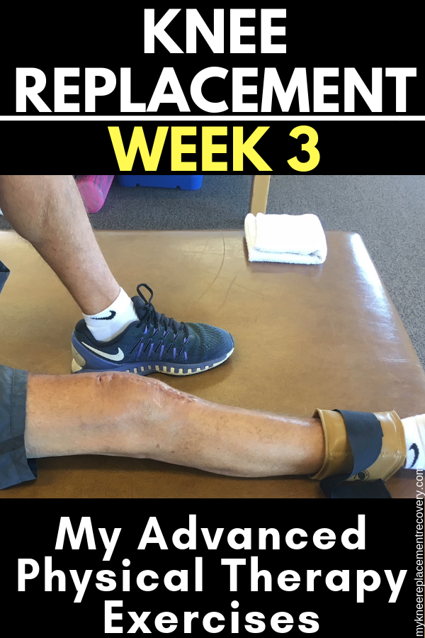 Knee Replacement Week 3: Advanced Physical Therapy