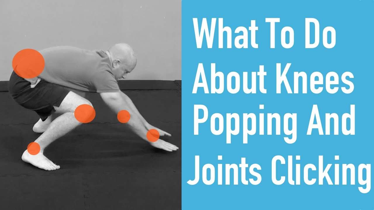Knees Popping or Joints Clicking When You Workout? Here