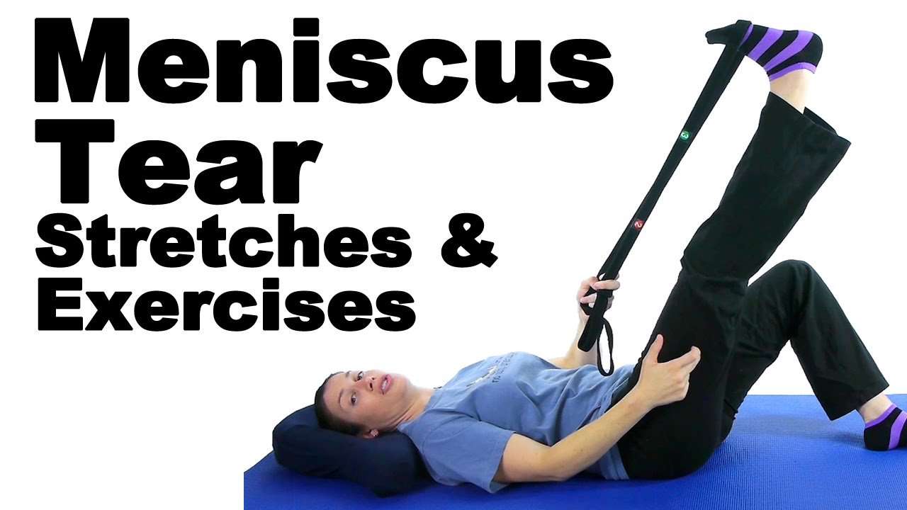Meniscus Tear Stretches &  Exercises