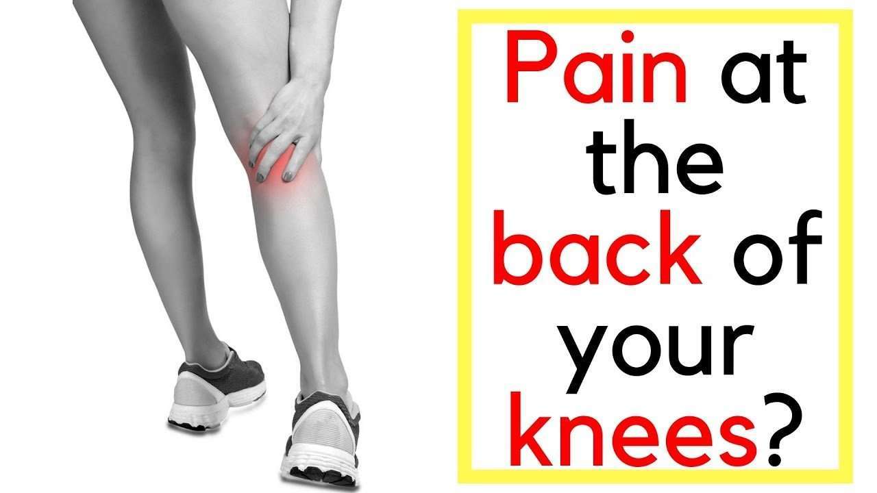 Posterior knee pain (pain behind your knee)