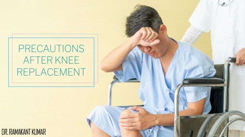 Precautions after Knee Replacement