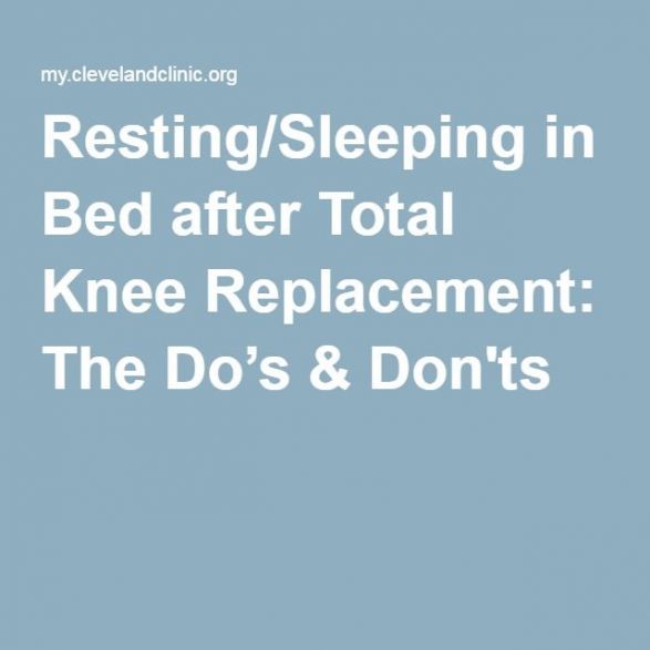 Resting/Sleeping in Bed after Total Knee Replacement: The Dos &  Don