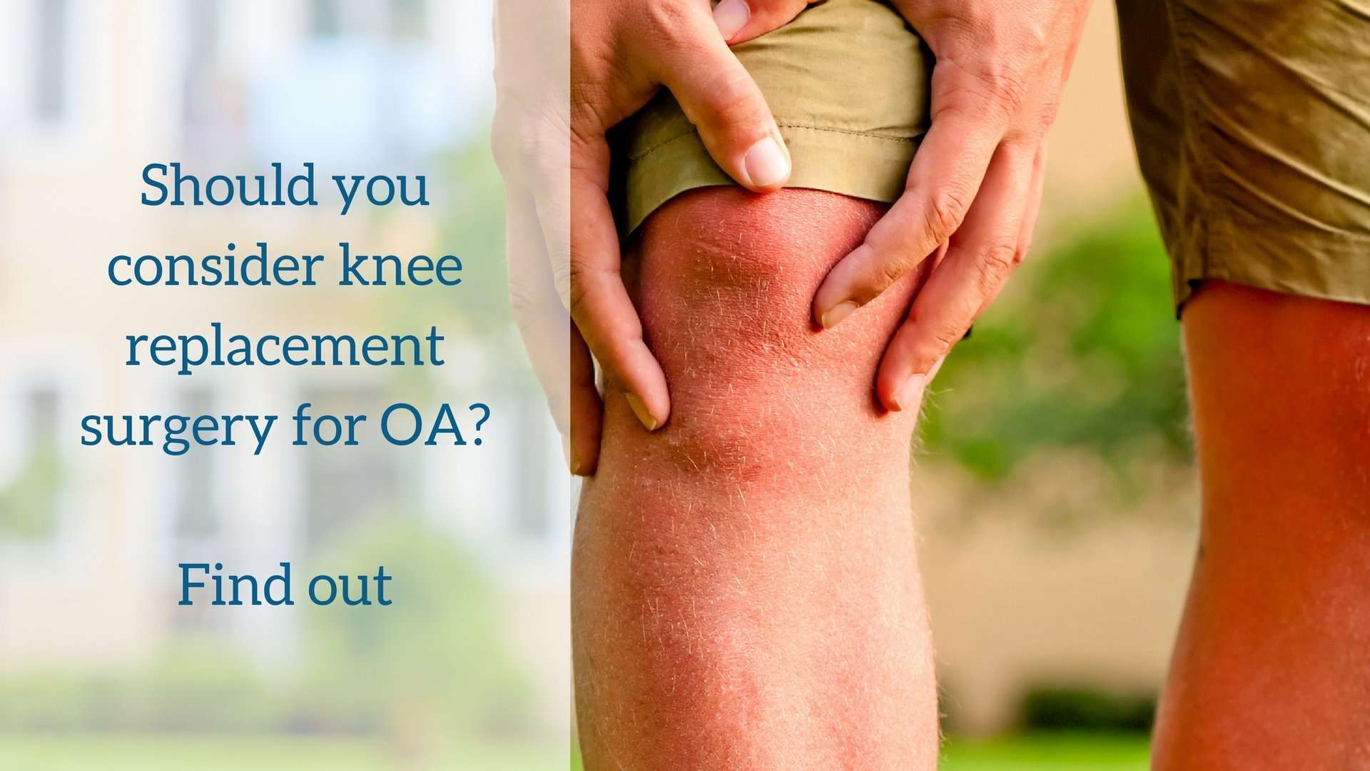 Should You Consider Knee Replacement Surgery for OA ...