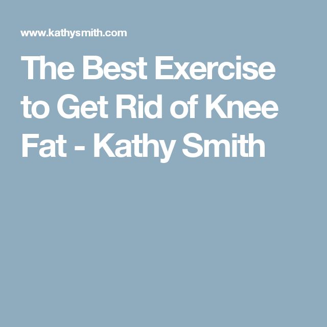 The 25+ best Knee fat ideas on Pinterest