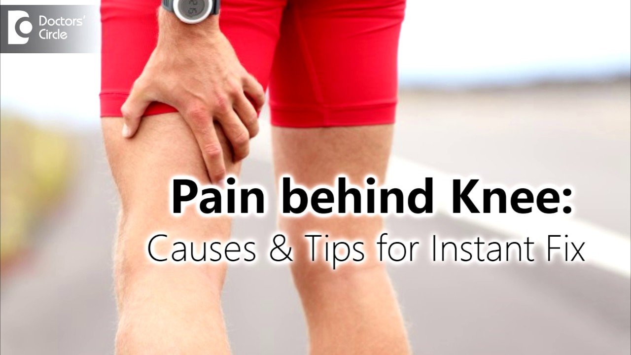 What causes sharp pain behind knee? How can it be managed ...