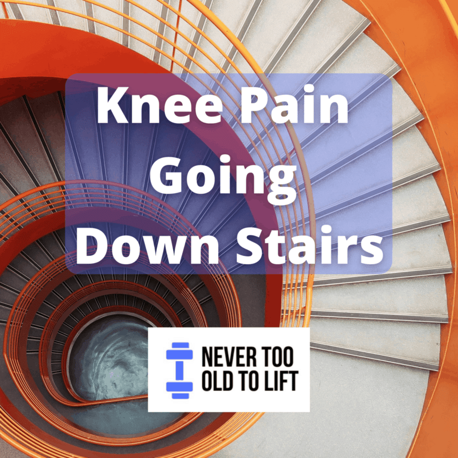 Why Do I Get Knee Pain Going Down Stairs?